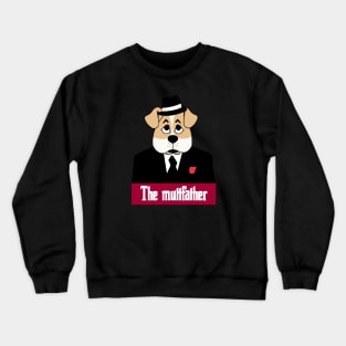 The mutt father - dog father dad Crewneck Sweatshirt